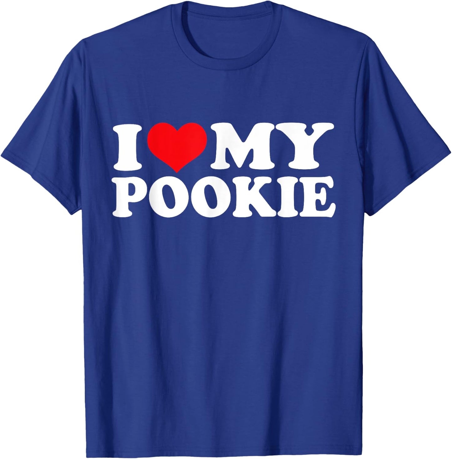 I Love My Pookie, I Heart Pookie T-Shirt - T-Shirt | Royal