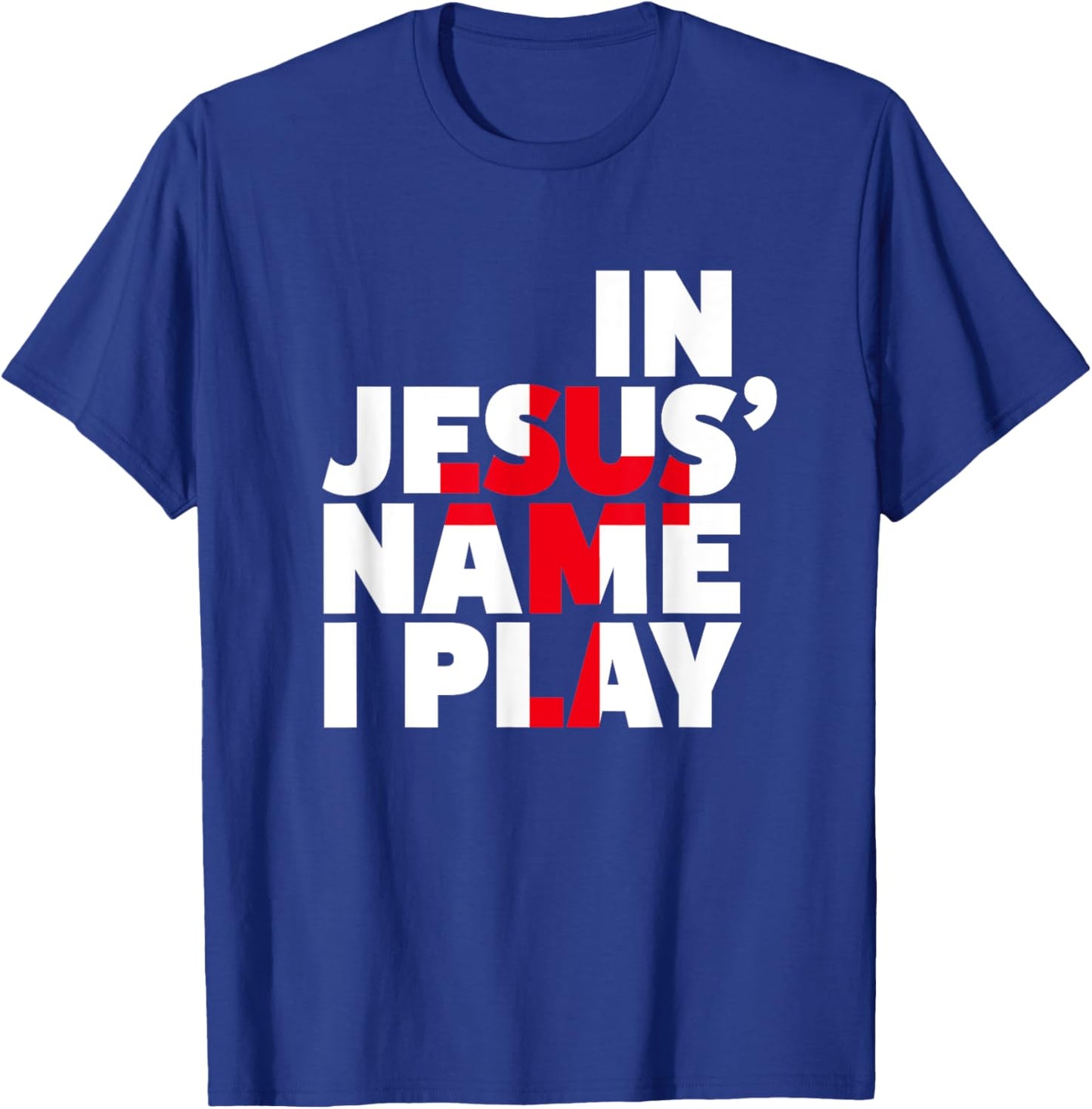 Christian Athlete Sports Shirts - In Jesus Name I Play Shirt T-Shirt - T-Shirt | Royal