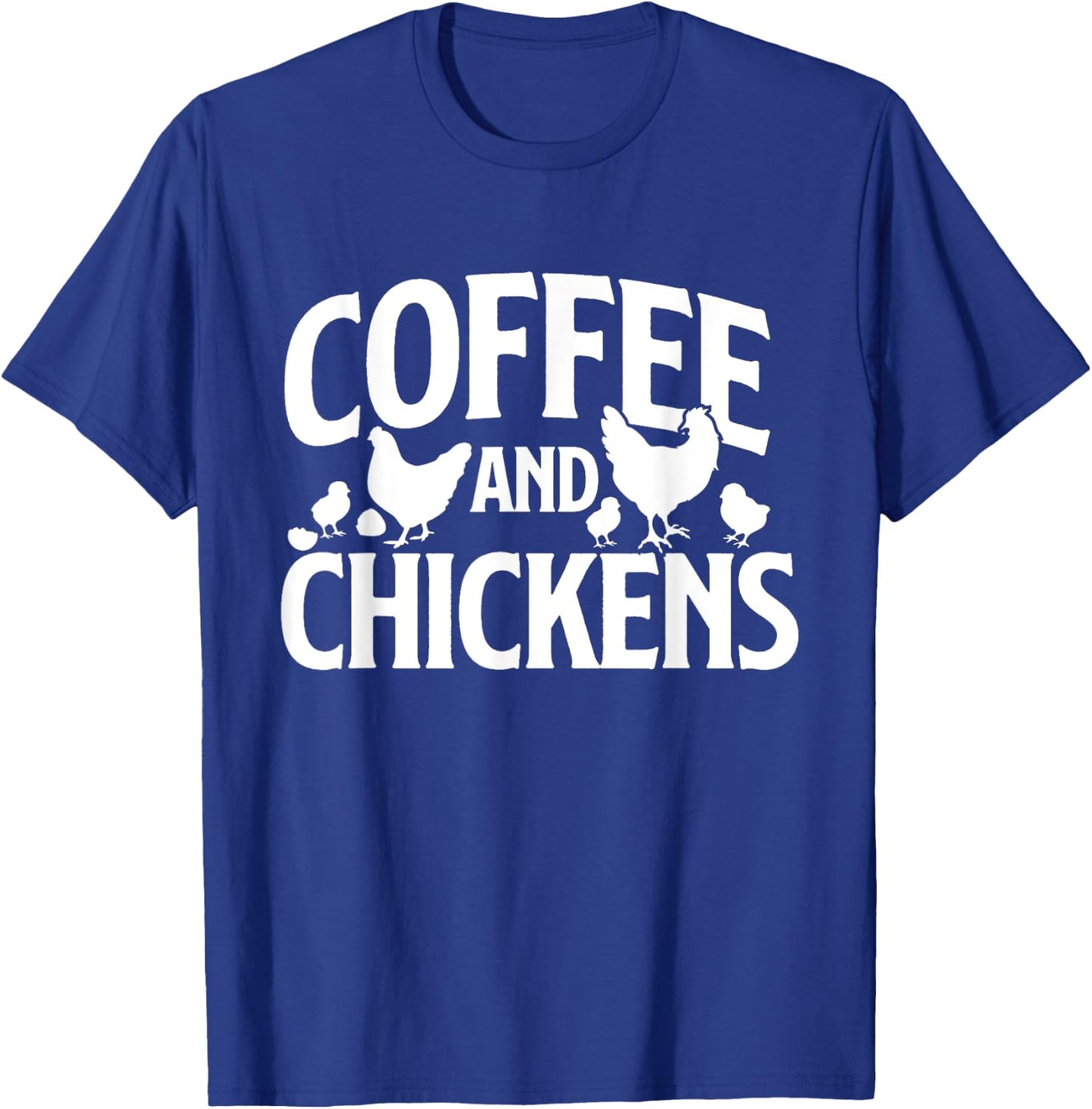 Coffee and Chickens - Chicken Lover Poultry Owner T-Shirt - T-Shirt | Royal