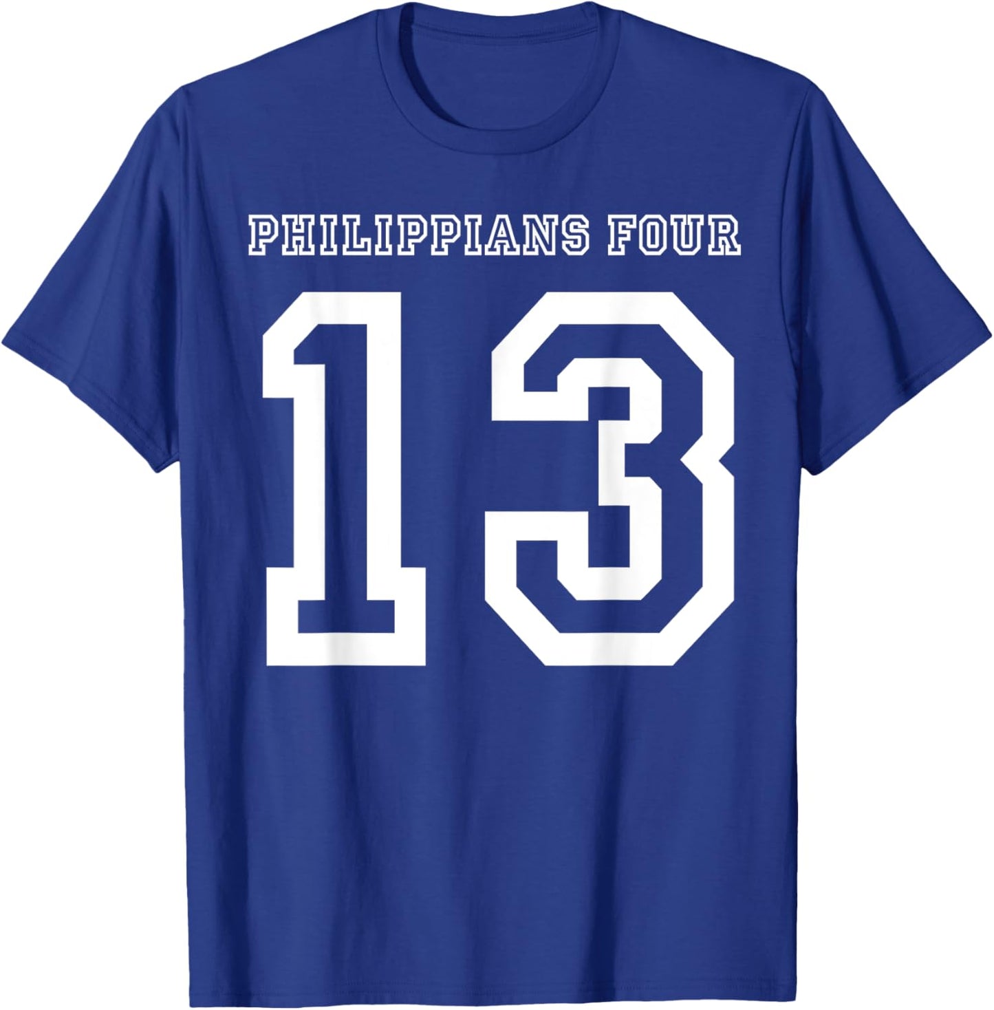 Philippians 4:13 Four 13 413 Sports Jersey Style T-Shirt - T-Shirt | Royal