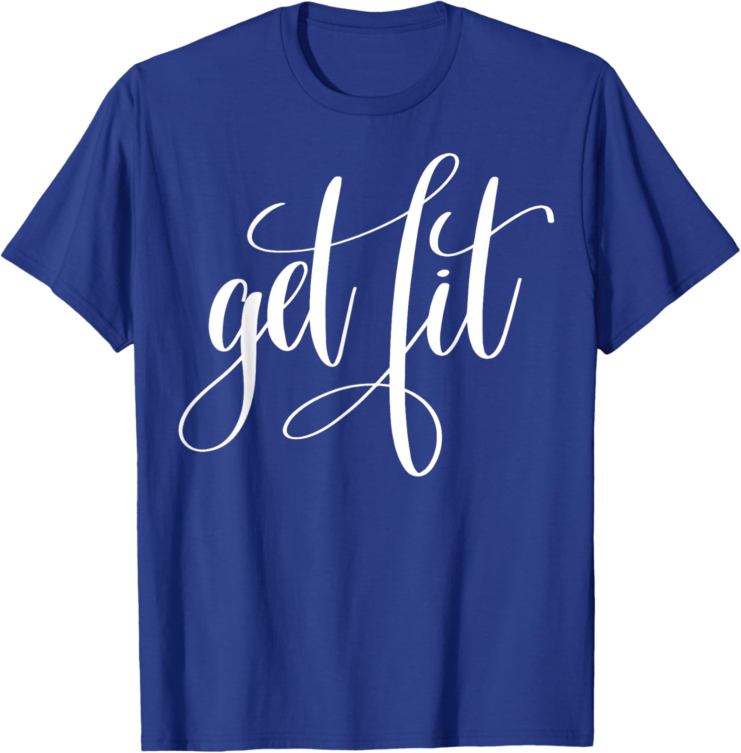 "Get Fit" fitness (workout clothes) T-Shirt - T-Shirt | Royal