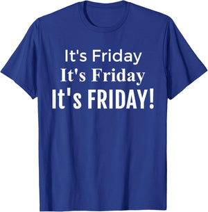 Funny It's Friday It's Friday , Fun Friday Shirt T-Shirt - T-Shirt | Royal