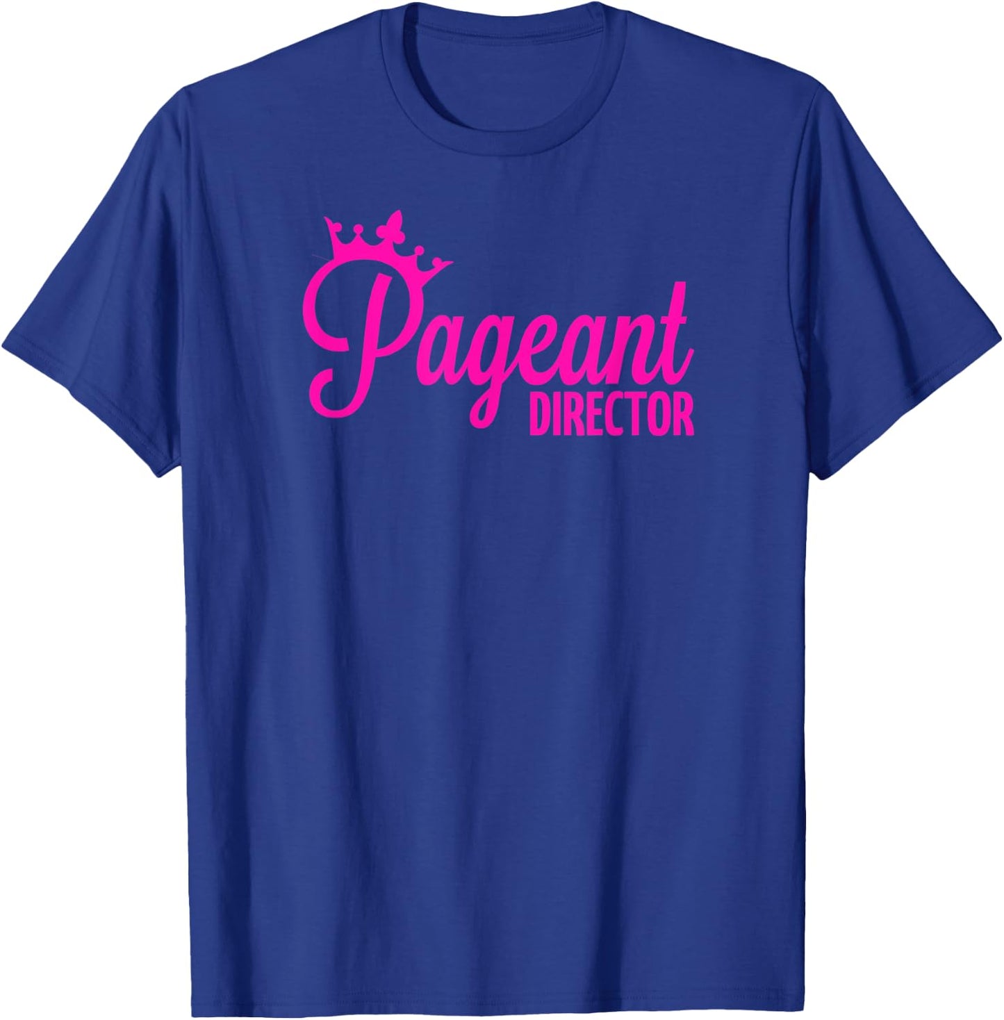 Pageant Director T-Shirt - T-Shirt | Royal
