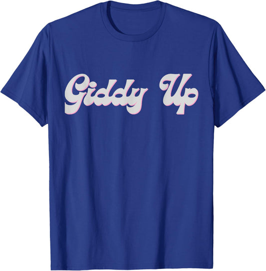 Giddy Up ,real cowboys and cowgirls T-Shirt - T-Shirt | Royal