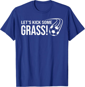 Let's Kick Some Grass Soccer T-Shirt - T-Shirt | Royal