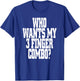Who Wants My 3 Finger Combo? Funny Design T-Shirt - T-Shirt | Royal