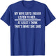 My Wife Says I Never Listen To Her Husband T-Shirt - T-Shirt | Royal