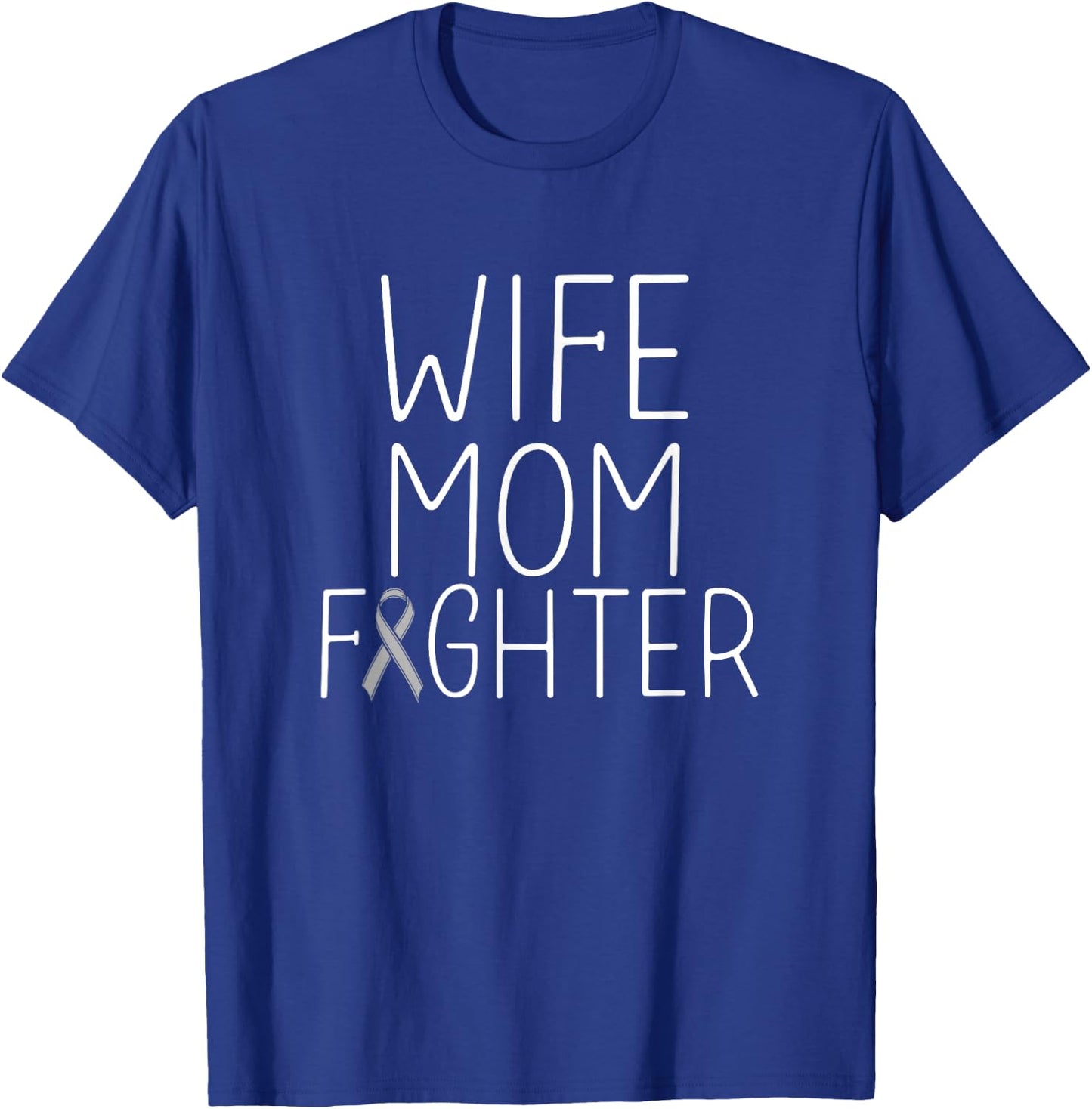 Wife Mom Fighter - Brain Cancer Shirt Brain Cancer Fighter T-Shirt - T-Shirt | Royal