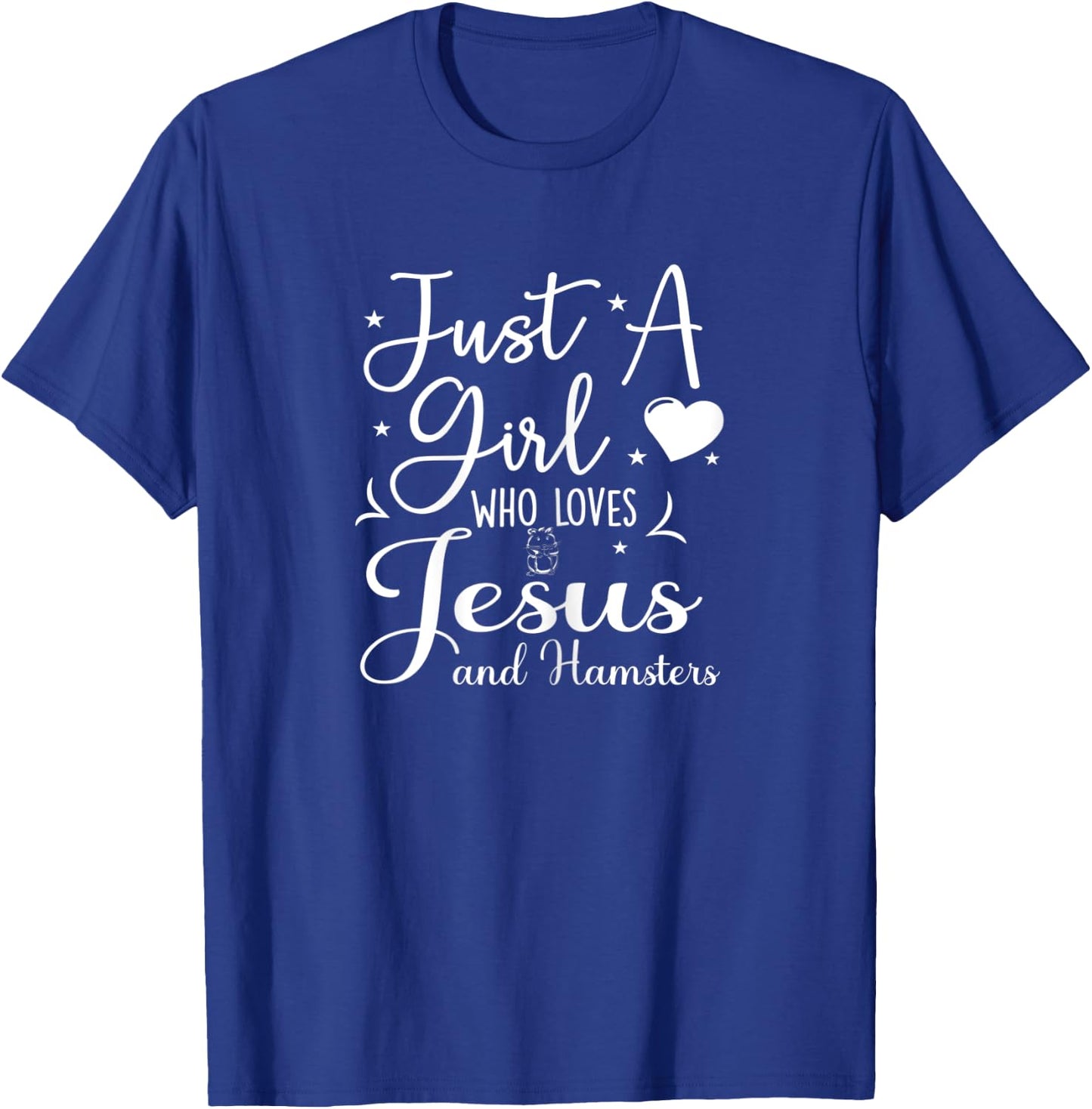 Just A Girl Who Loves Jesus And Hamsters Hamster Mom T-Shirt - T-Shirt | Royal