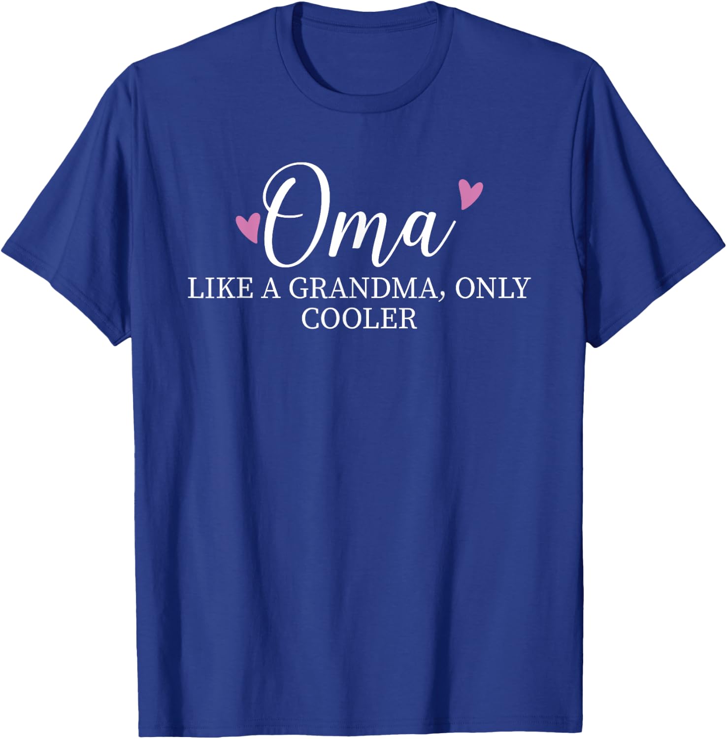 Oma Like A Grandma Only Cooler Heart Mother's Day Oma T-Shirt - T-Shirt | Royal