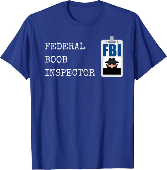 Funny Dad Gag FBI Federal Boob Inspector Dad Joke Halloween T-Shirt - T-Shirt | Royal
