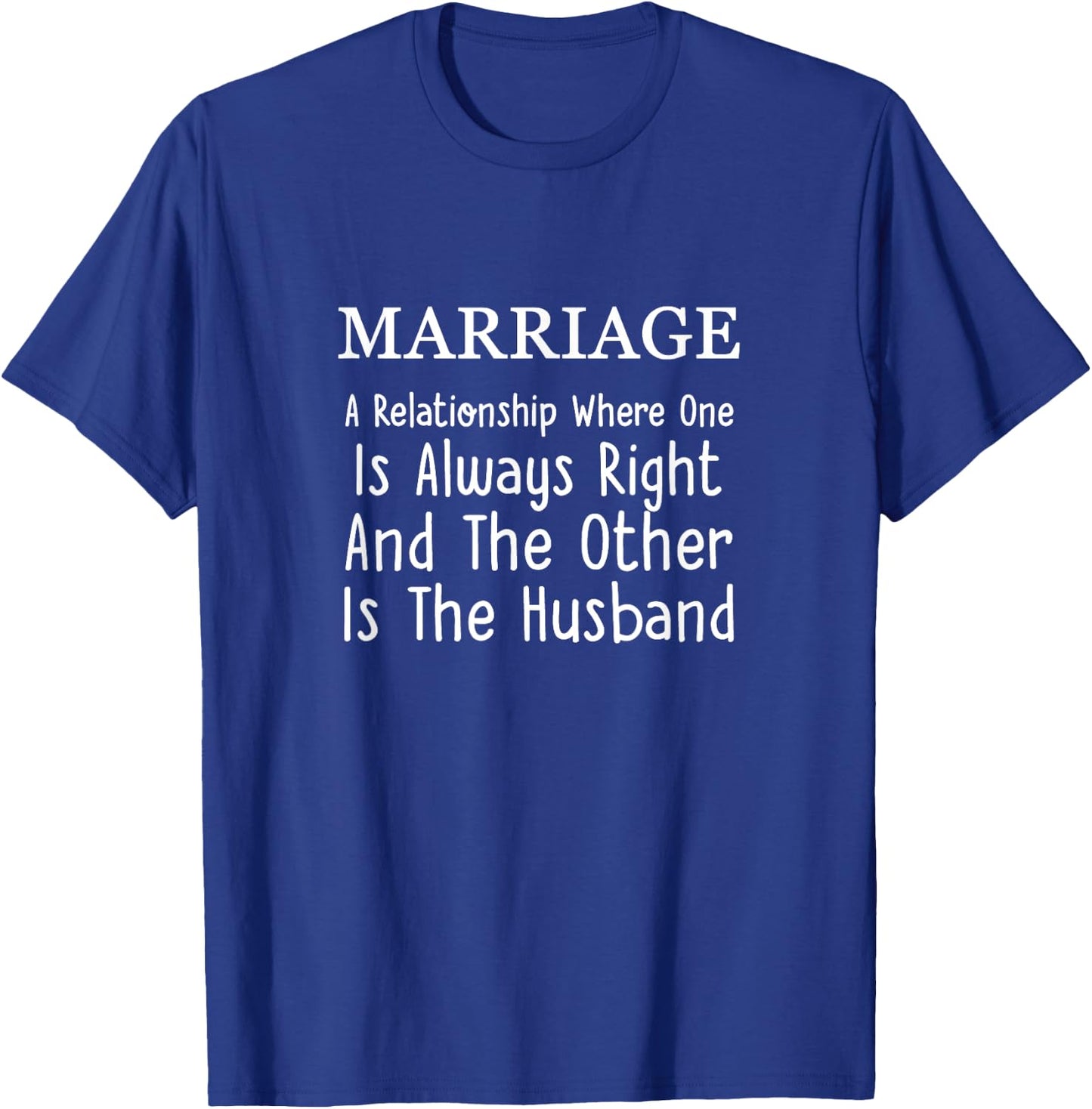 Marriage Sayings Funny Jokes Humor Spouse Partner Wife Gift T-Shirt - T-Shirt | Royal
