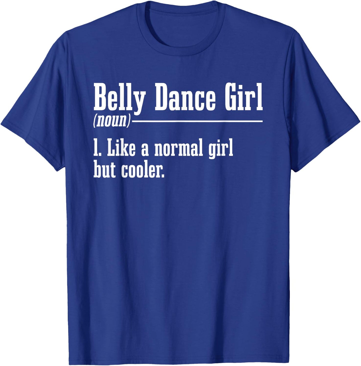 Belly Dancing Noun Oriental Dancer Eastern Torso Dance T-Shirt - T-Shirt | Royal