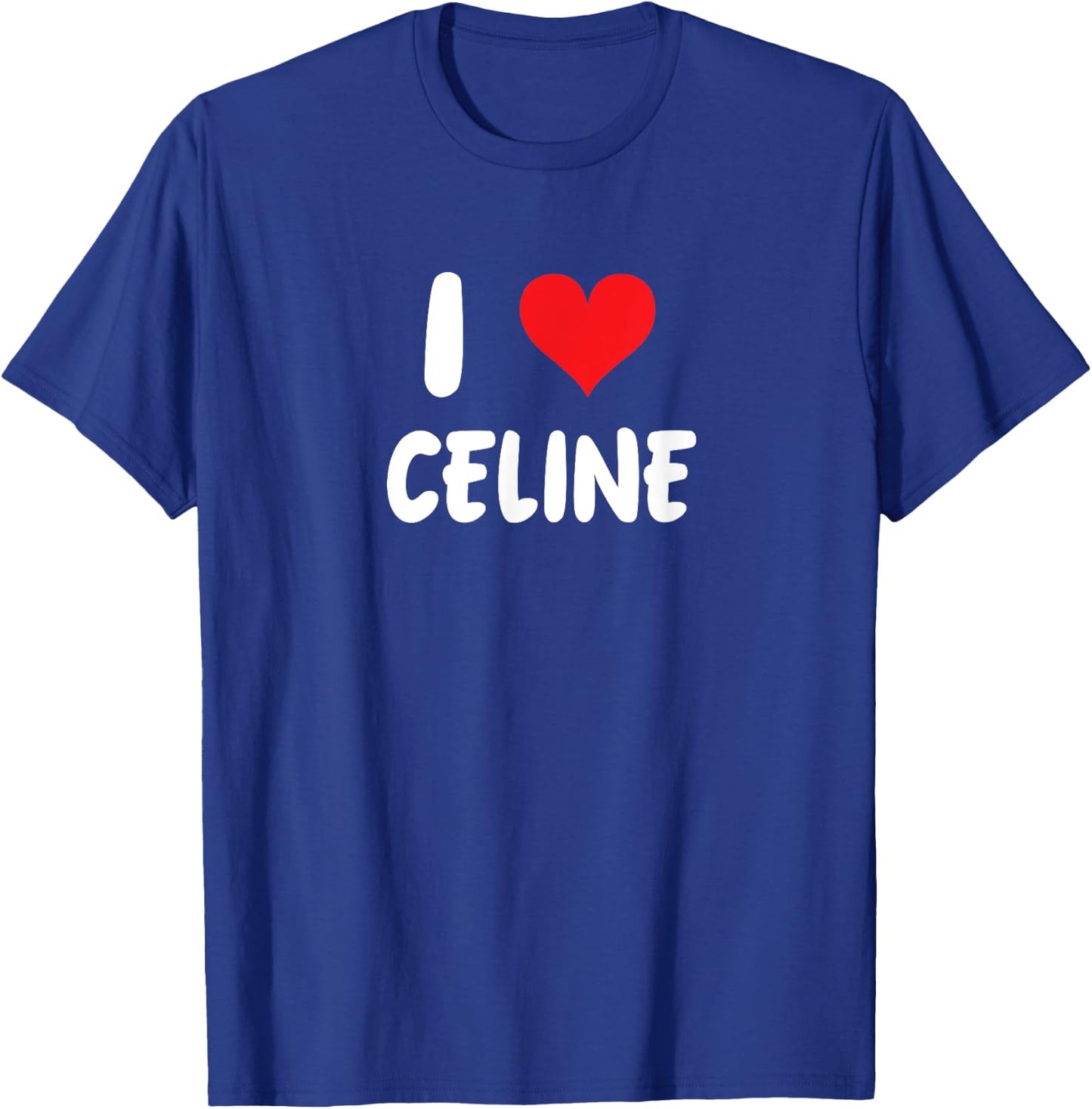 I Love Celine Heart , Black, S T-Shirt - T-Shirt | Royal