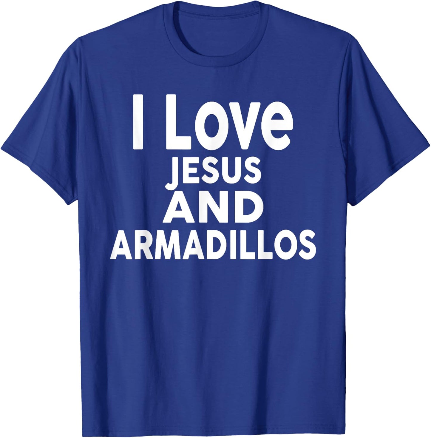 I Love Jesus and ARMADILLOS Funny ARMADILLO T-Shirt - T-Shirt | Royal