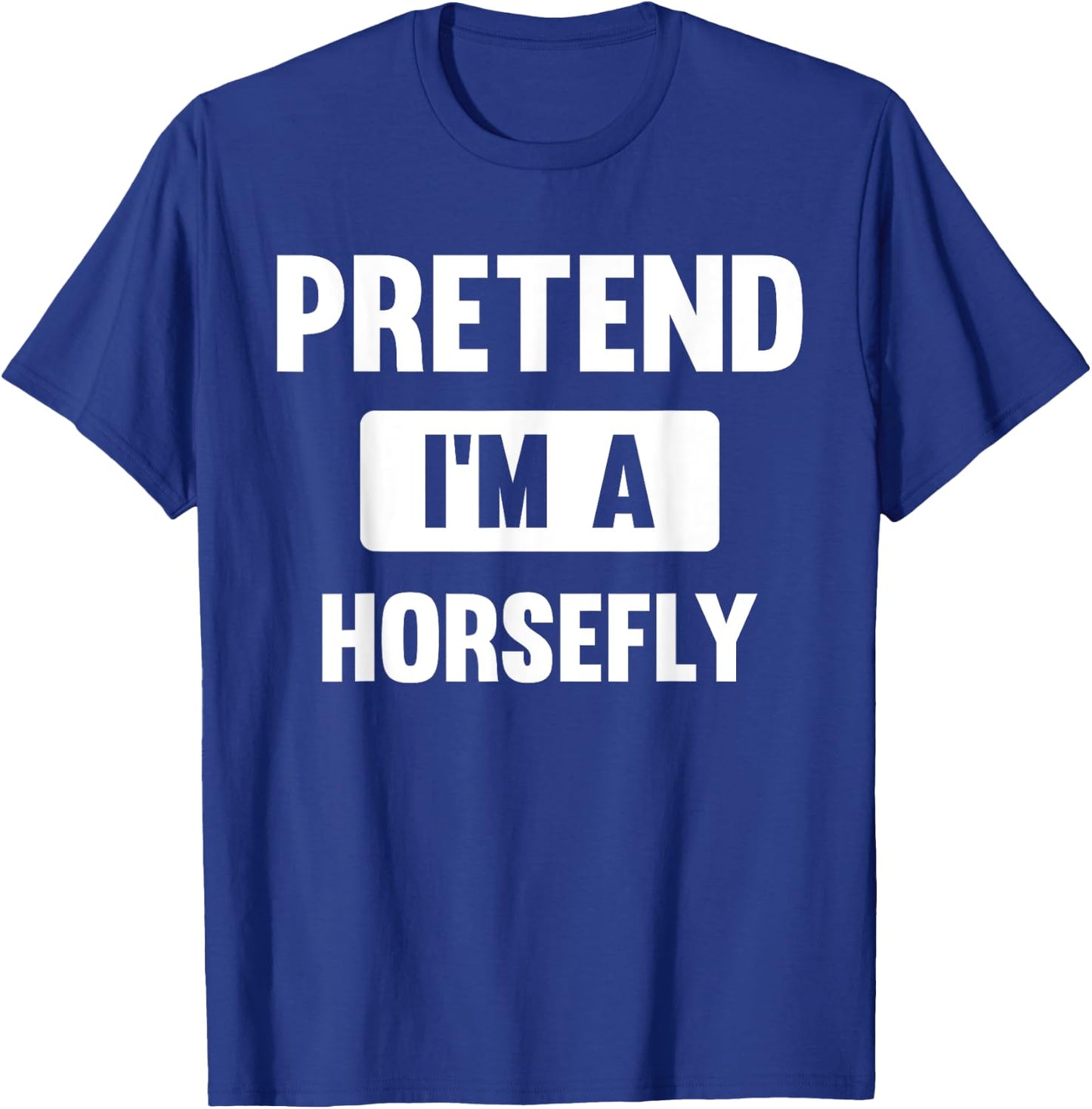 Pretend I'm A Horsefly Funny Halloween Costume T-Shirt - T-Shirt | Royal