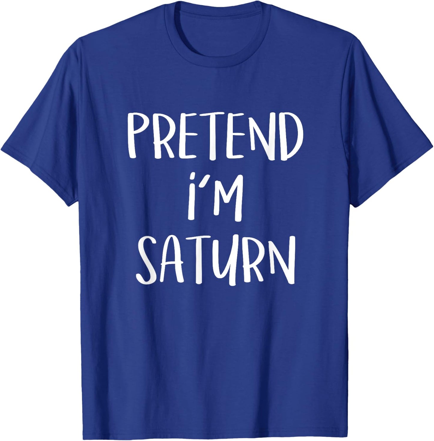 Pretend I'm Saturn Costume Funny Planet Halloween Party T-Shirt - T-Shirt | Royal