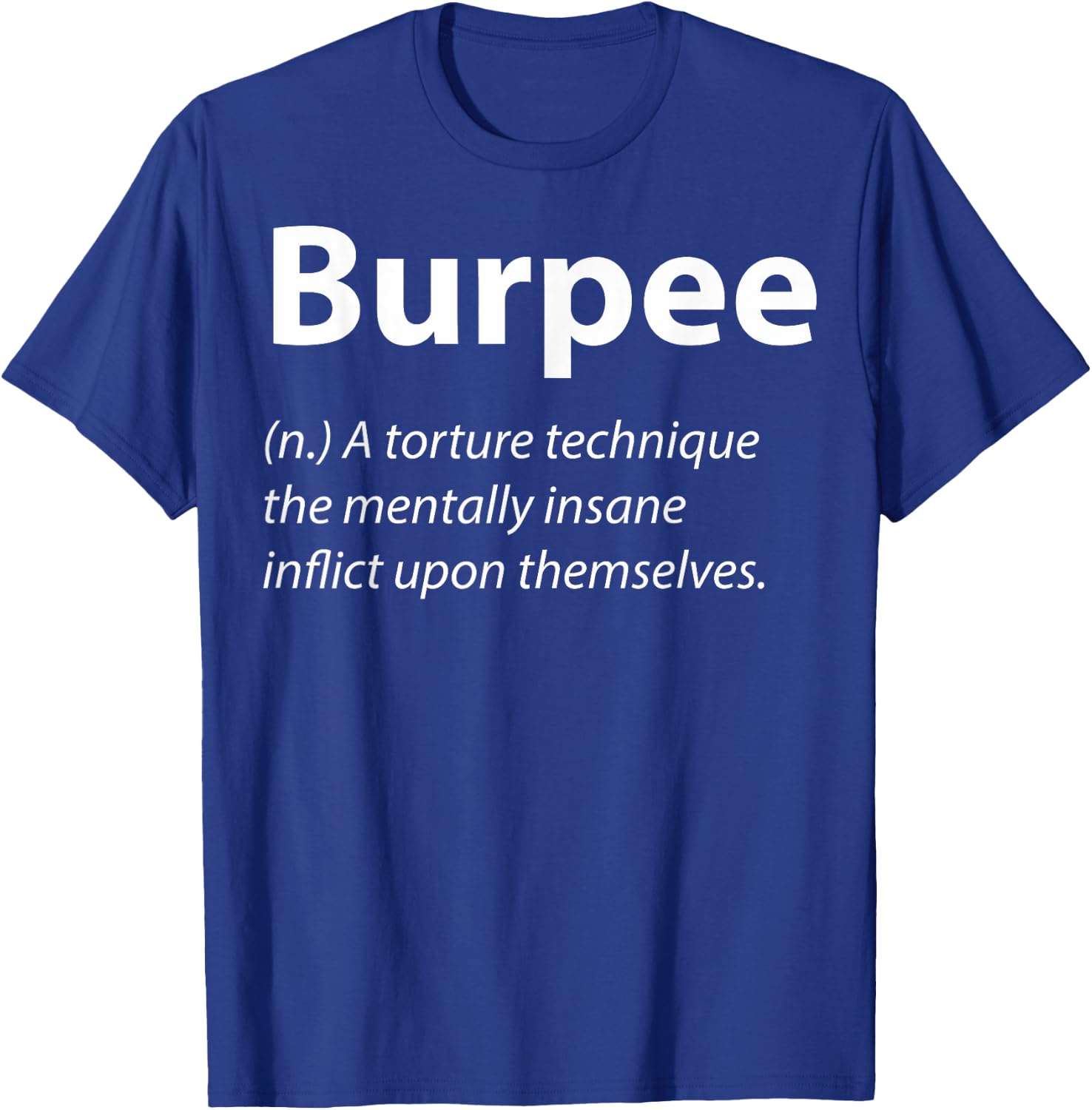 Workout Burpee Definition Burpees Burpee Workout Gym Buddies T-Shirt - T-Shirt | Royal