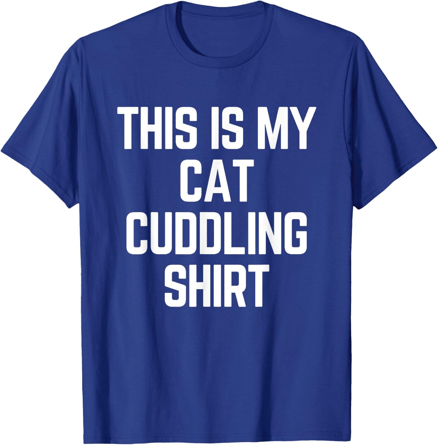 This Is My Cat Cuddling Shirt - Funny Cat Women Girls Kids T-Shirt - T-Shirt | Royal