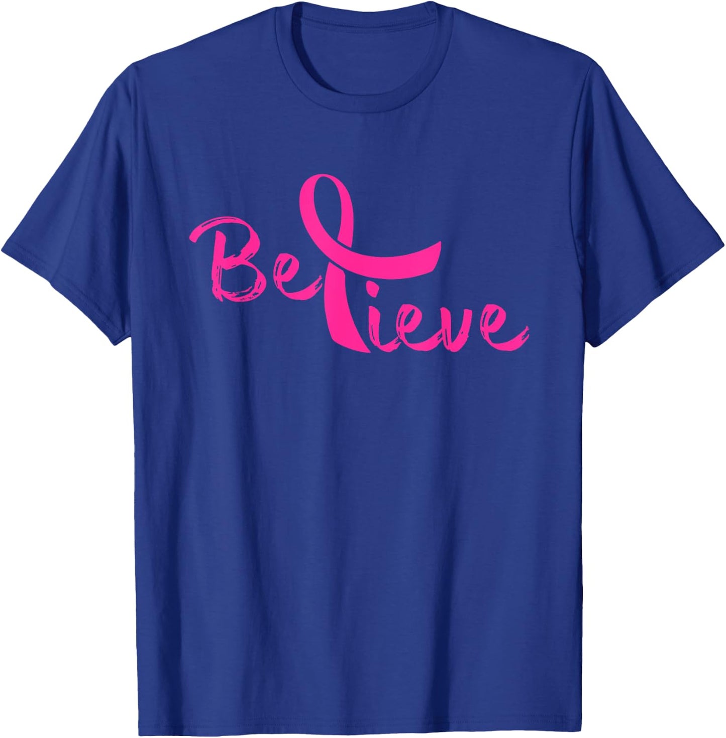 Believe - Breast Cancer Shirt Gift T-Shirt - T-Shirt | Royal