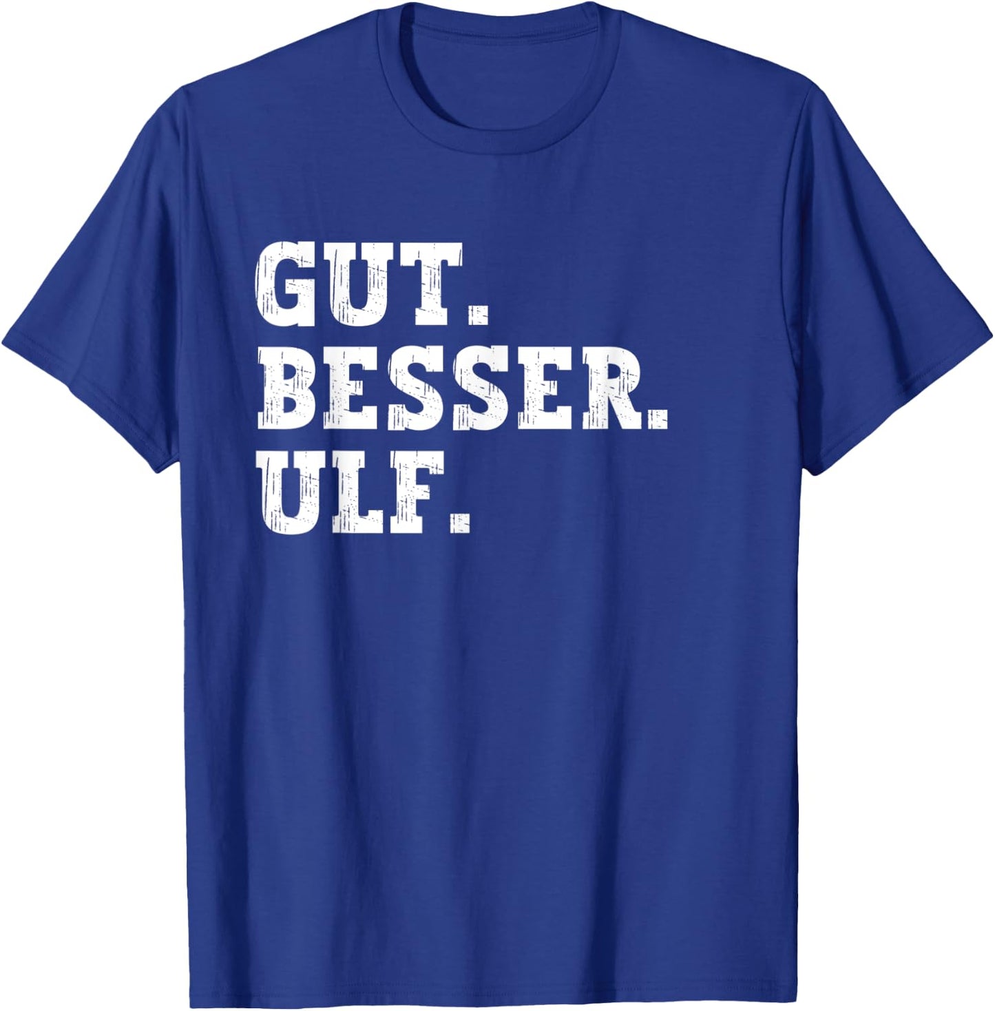 Gut Besser Ulf Funny Saying First Name Ulf , black T-Shirt - T-Shirt | Royal