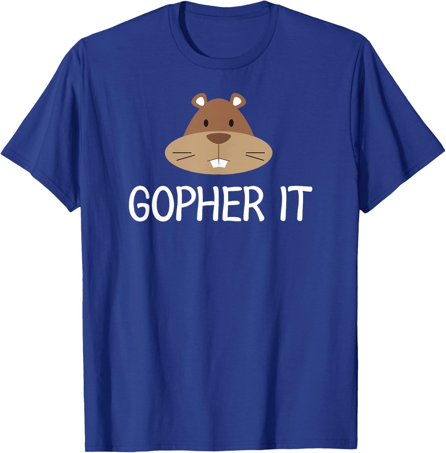 Funny, Gopher It Pun . Family Joke Sarcastic T-Shirt - T-Shirt | Royal