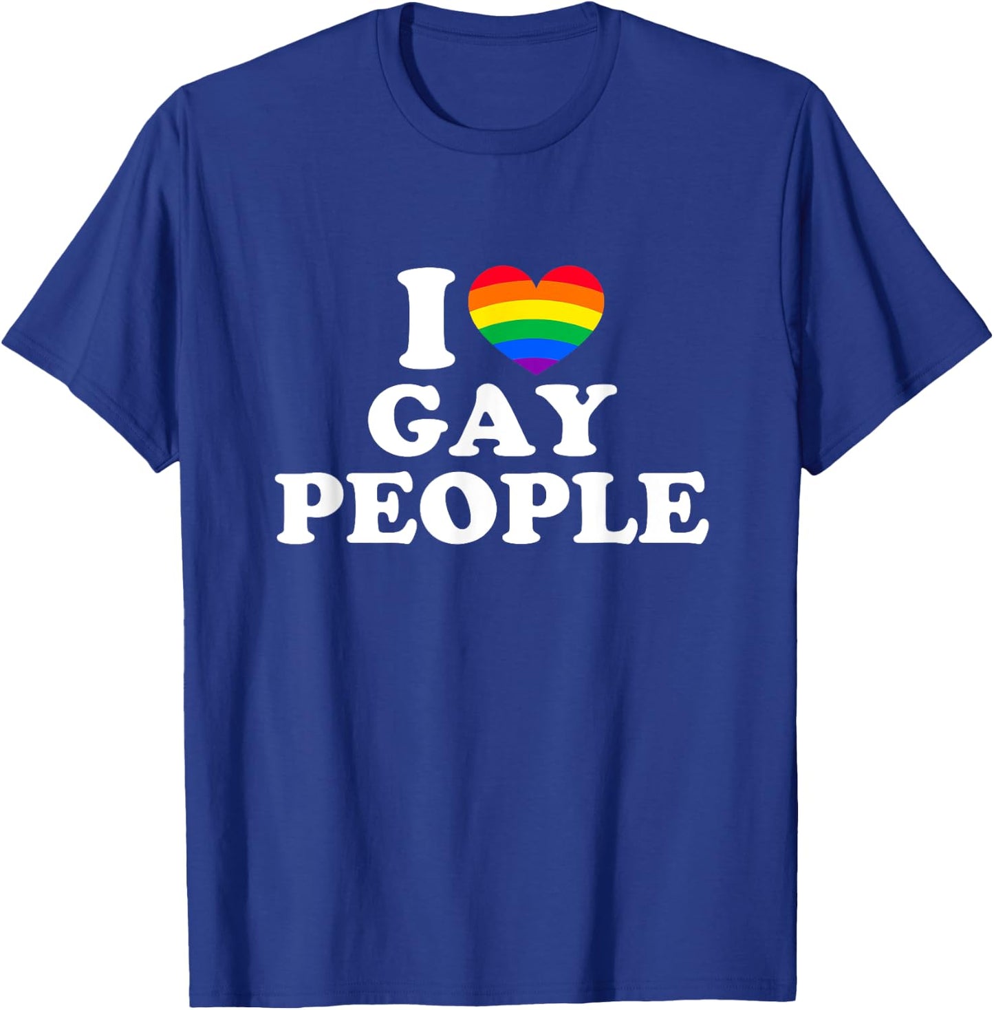 I Love Gay People T-Shirt - T-Shirt | Royal