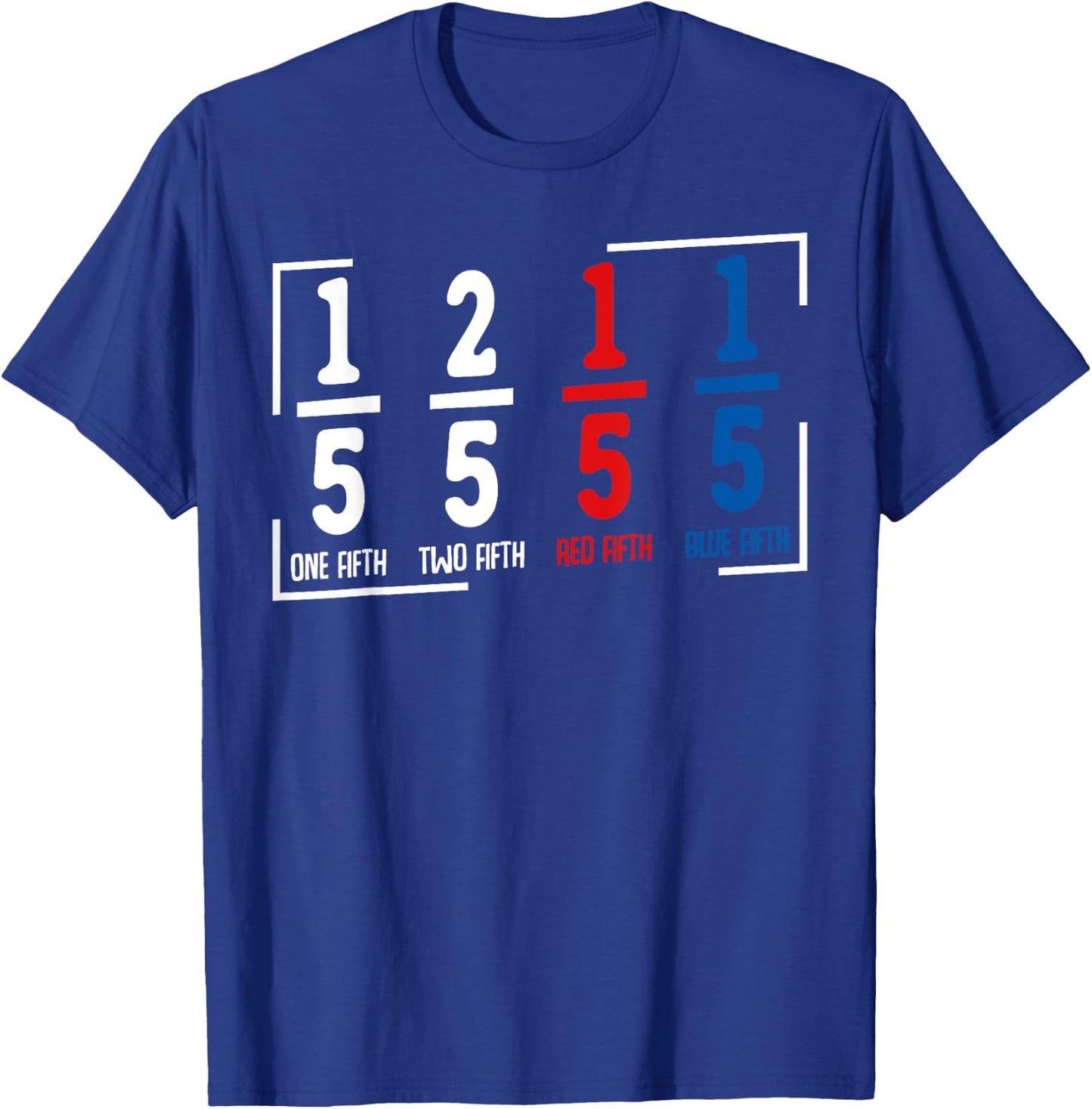 One Fifth Two Fifth Red Fifth Blue Fifth Math Humor Fraction T-Shirt - T-Shirt | Royal
