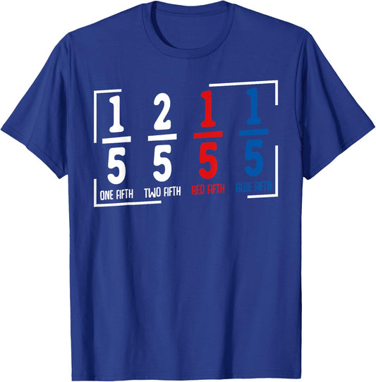 One Fifth Two Fifth Red Fifth Blue Fifth Math Humor Fraction T-Shirt - T-Shirt | Royal