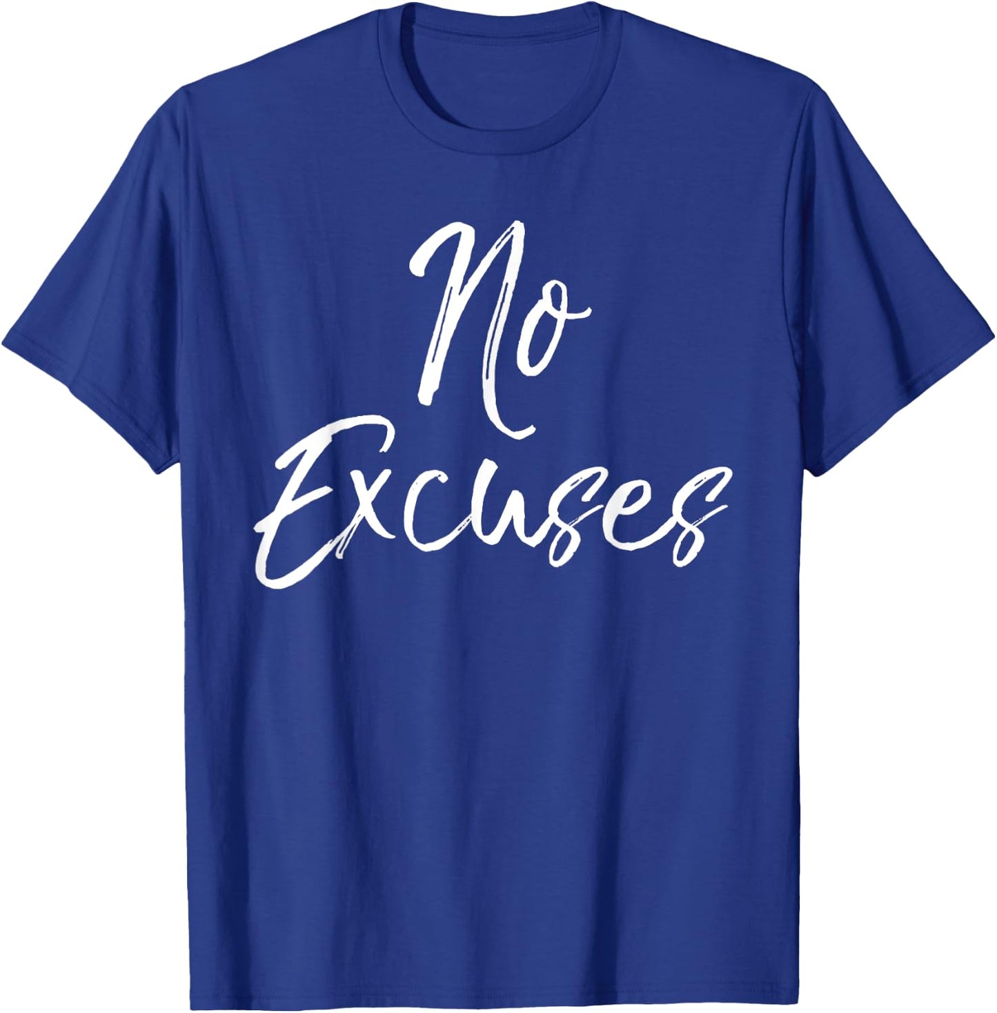 No Excuses Shirt Fun Cute Motivational Fitness Workout T-Shirt - T-Shirt | Royal