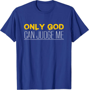 Christian Faith Only God Can Judge Me T-Shirt - T-Shirt | Royal