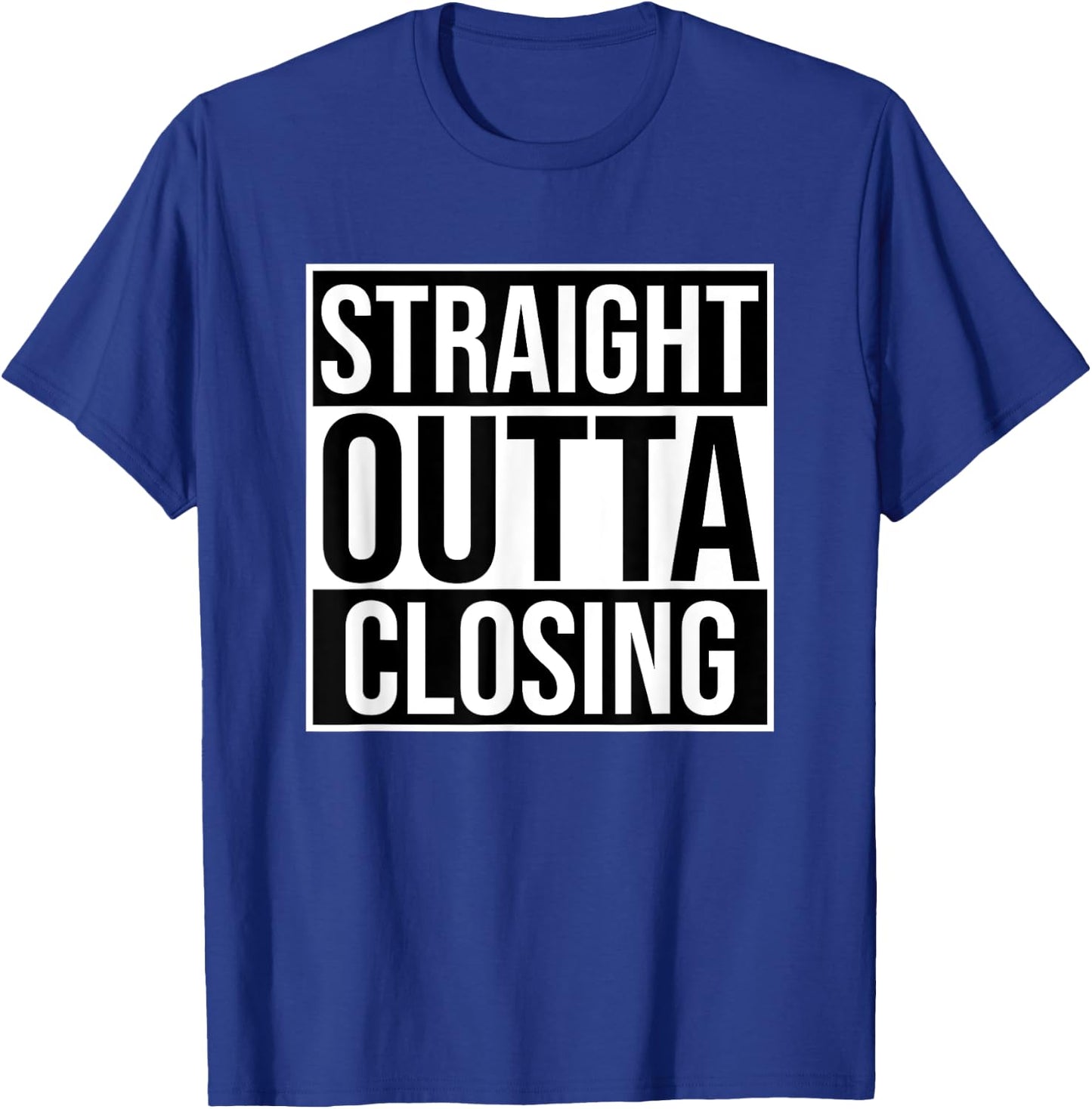 Straight Outta Closing Deals Funny Real Estate Agent Sayings T-Shirt - T-Shirt | Royal