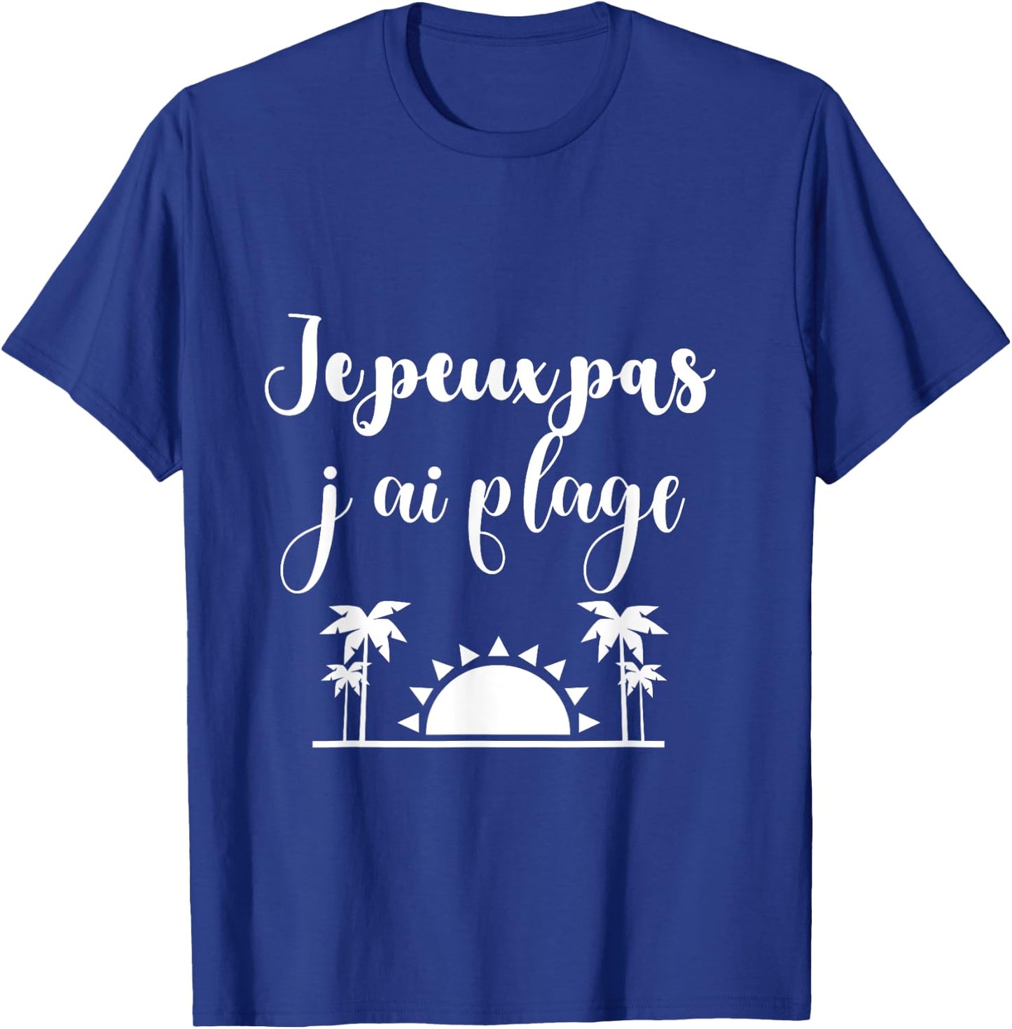 Je peux pas j'ai plage T-Shirt - T-Shirt | Royal