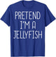 Pretend I'm A Jellyfish Easy Halloween Costume Jellyfish T-Shirt - T-Shirt | Royal
