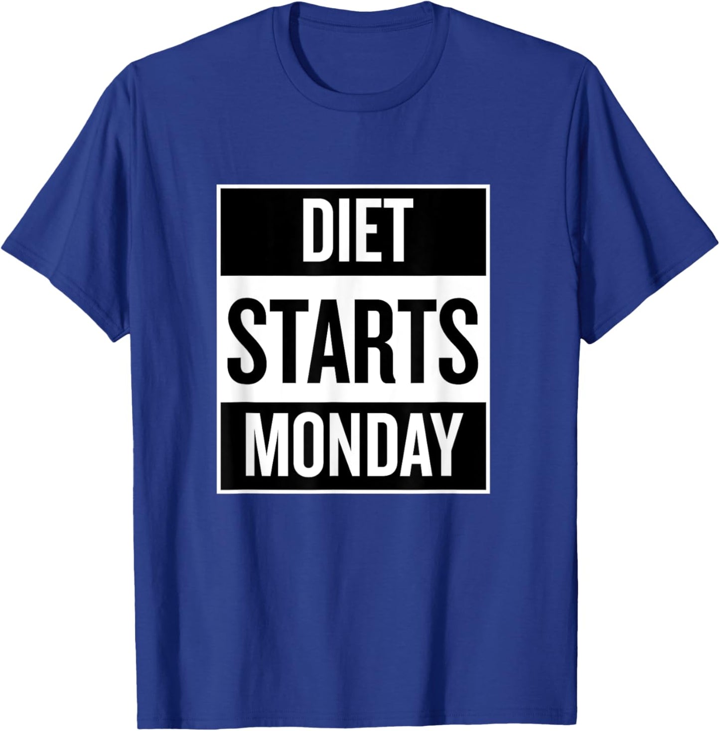 Diet Starts Monday Funny Fitness Shirt T-Shirt - T-Shirt | Royal