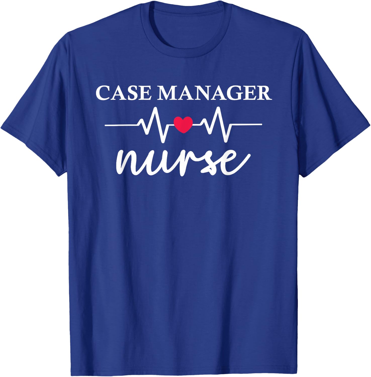 Nurse Case Manager Nursing Case Management RN T-Shirt - T-Shirt | Royal