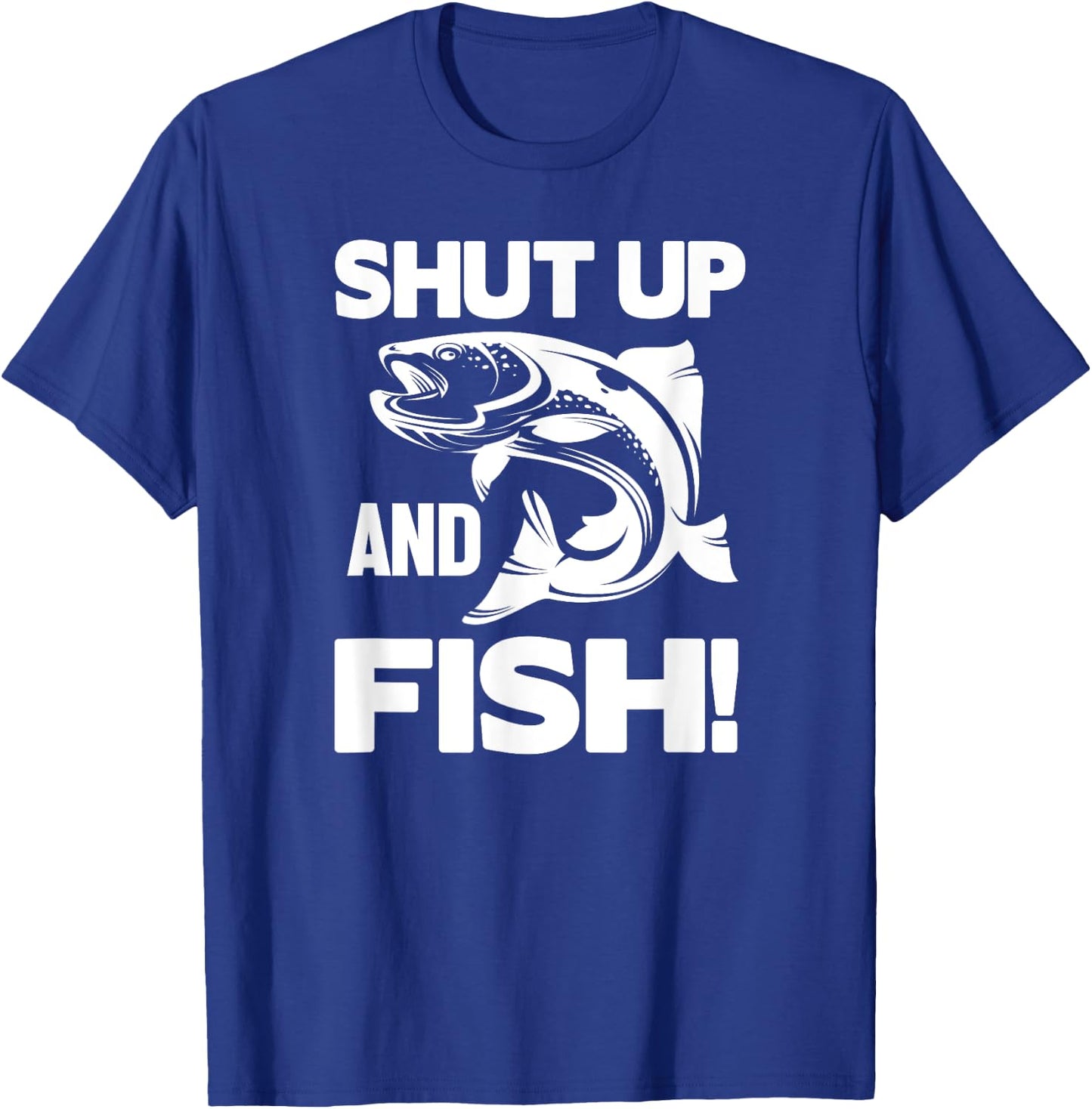 Fisher Funny - Shut Up And Fish T-Shirt - T-Shirt | Royal