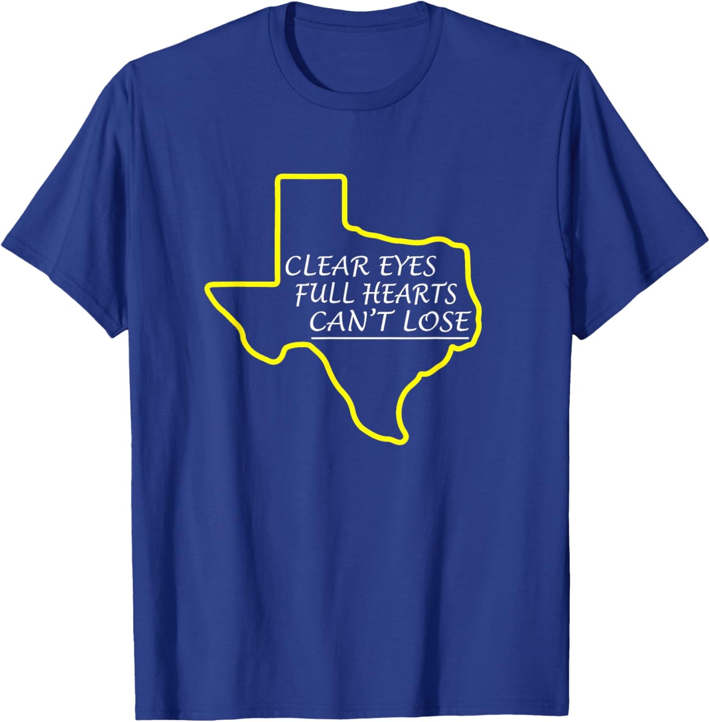 Clear Eyes Full Hearts Can't Lose Shirt T-Shirt - T-Shirt | Royal