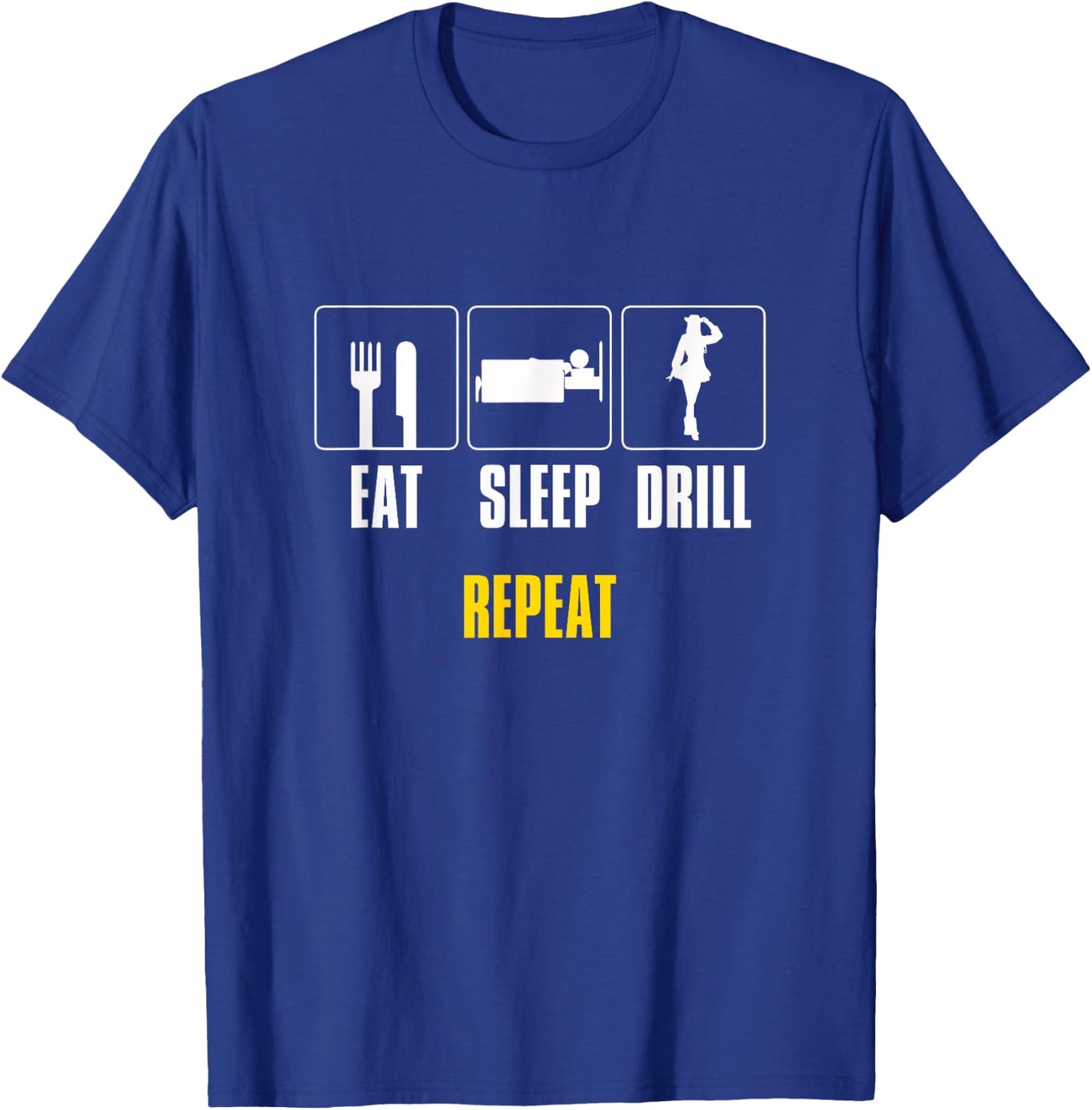 Eat Sleep Drill Repeat Drill Team Color Guard T-Shirt - T-Shirt | Royal