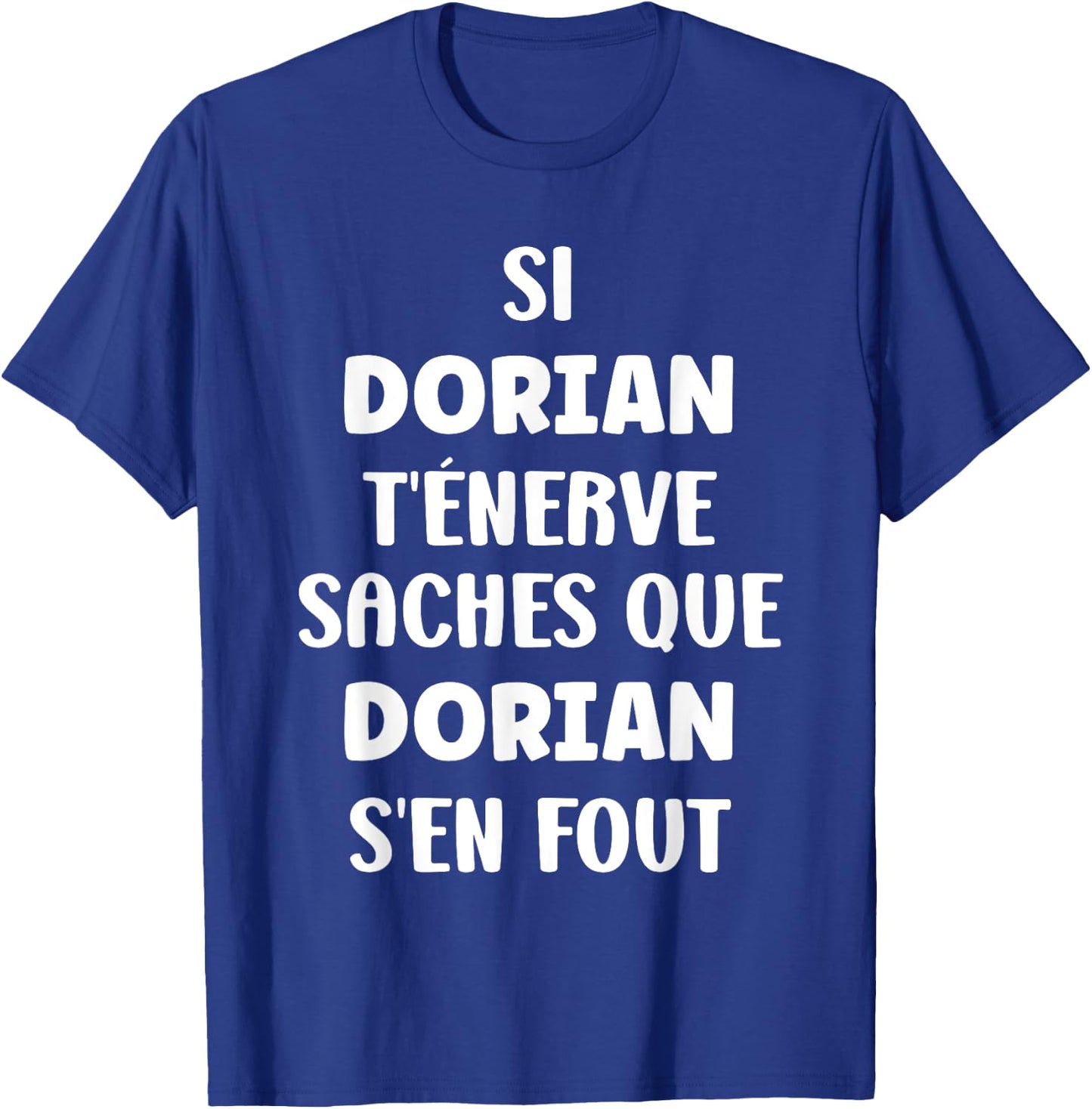 Nom Si Dorian t'énerve Humour prénom personnalisé Dorian T-Shirt - T-Shirt | Royal
