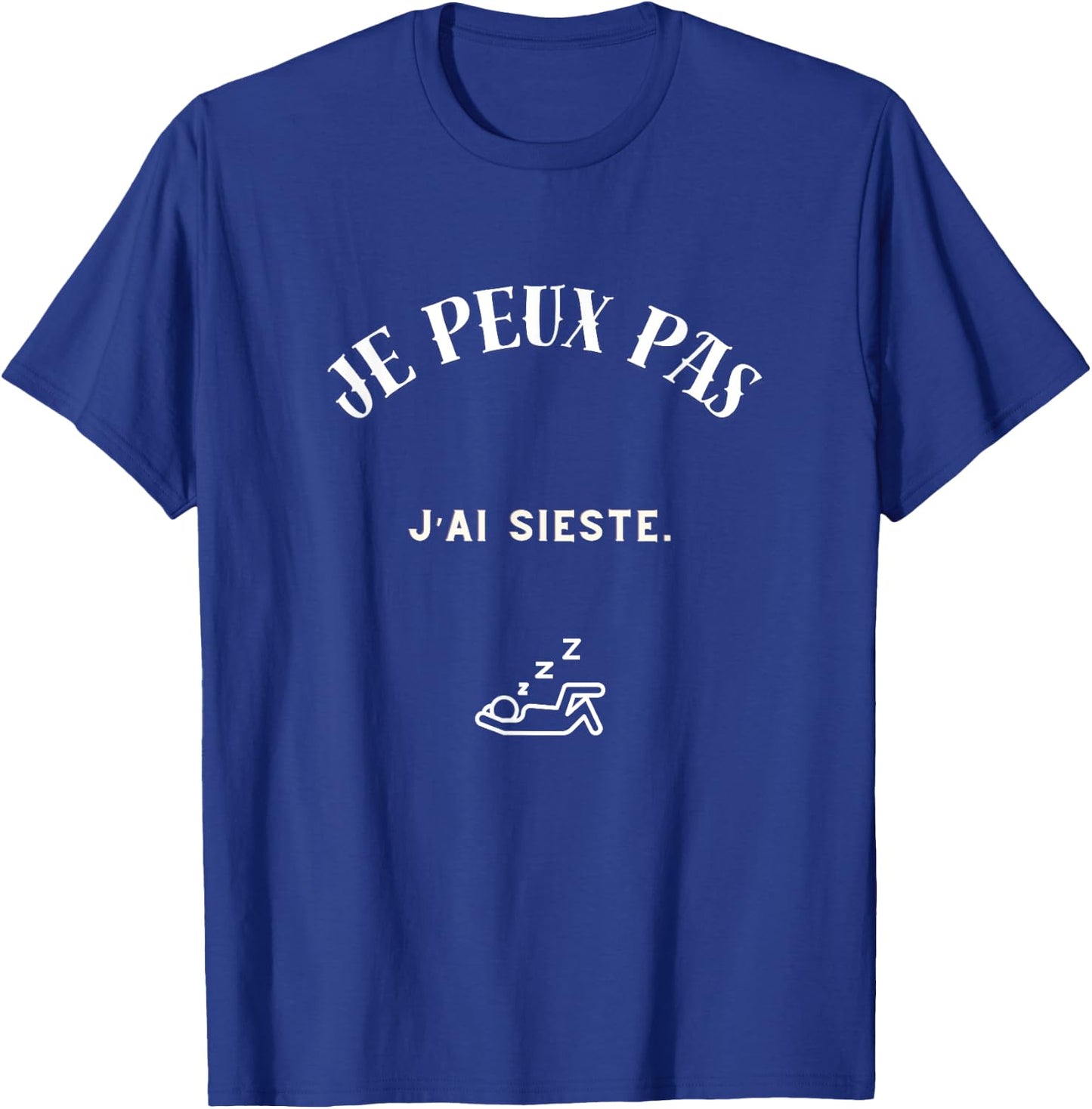 I Can Not I Have Sieste T-Shirt - T-Shirt | Royal