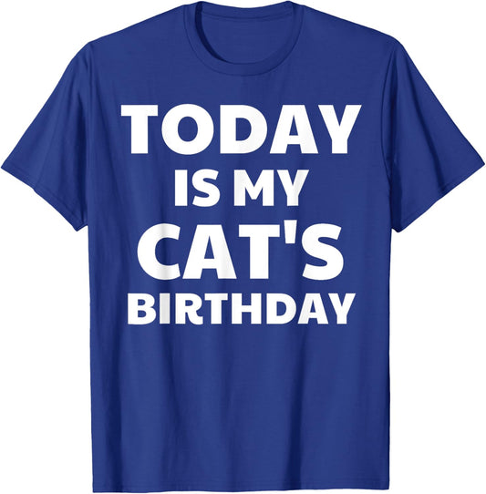 Today Is My Cat's Birthday Funny Cat Men Women Kids T-Shirt - T-Shirt | Royal