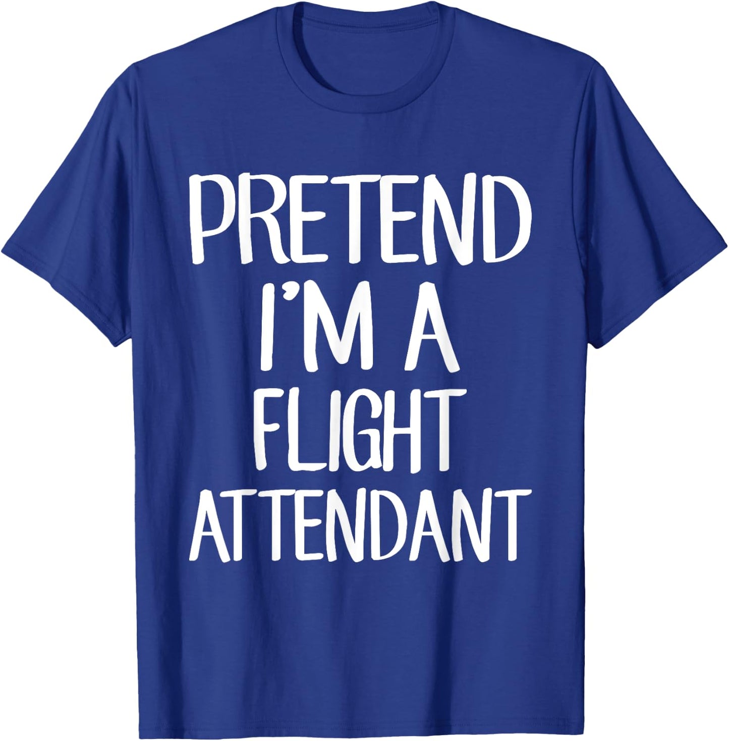 Pretend I'm A Flight Attendant Costume Family Lazy Halloween T-Shirt - T-Shirt | Royal