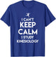 Kinesiologist Puns Keep Calm Study of Kinesiology T-Shirt - T-Shirt | Royal