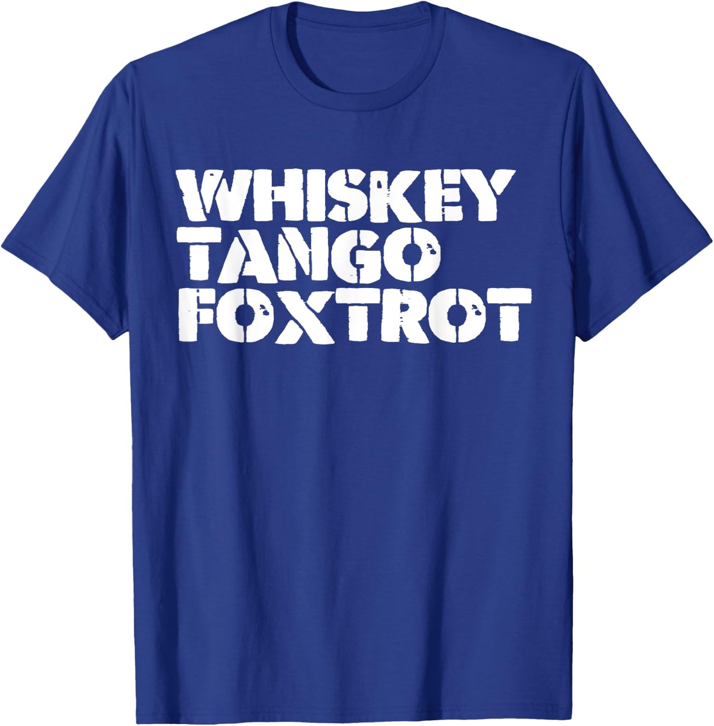 Whiskey and Tango and Foxtrot T-Shirt - T-Shirt | Royal