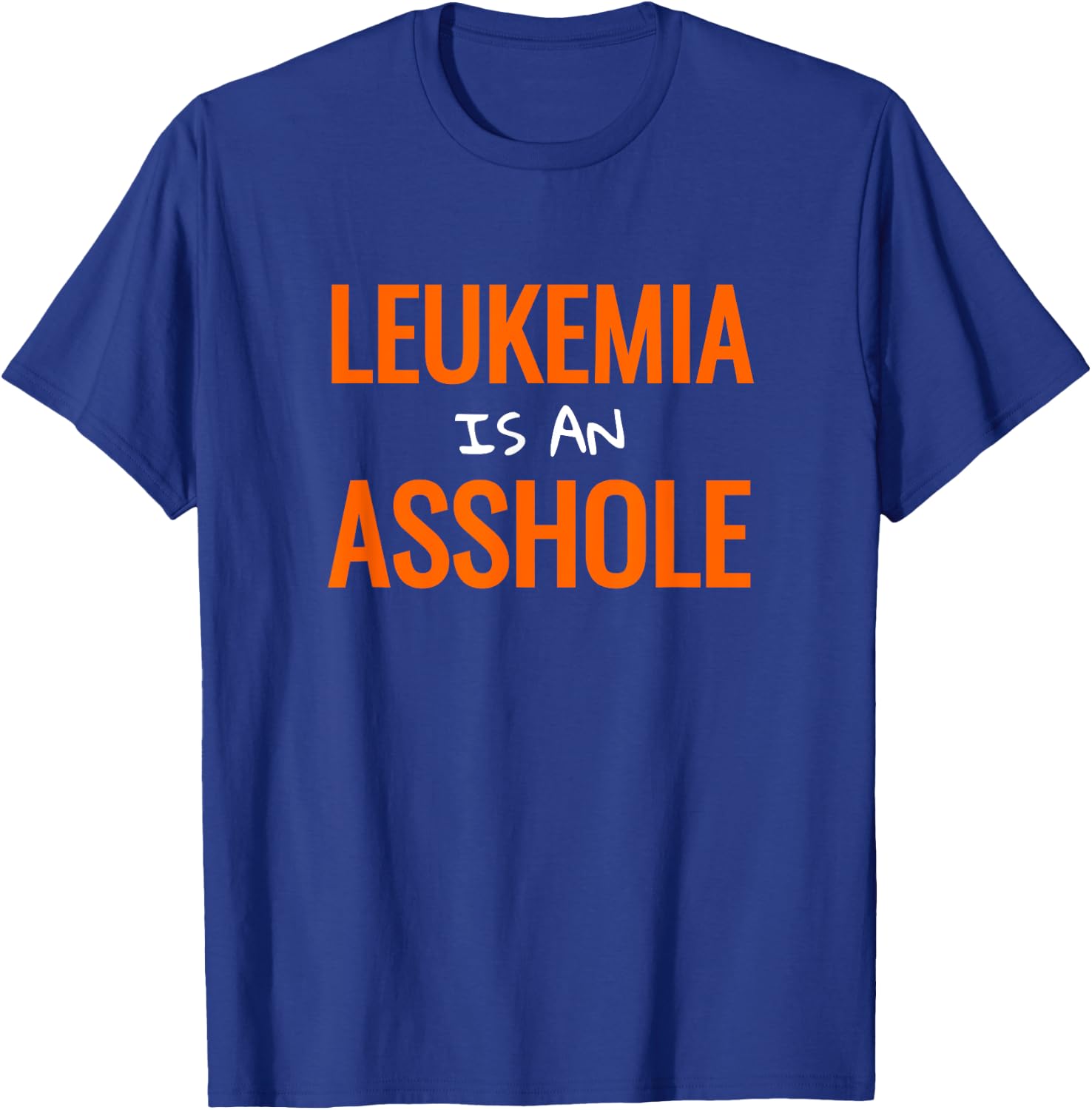 Leukemia cancer Funny Leukemia Shirt T-Shirt - T-Shirt | Royal