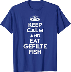 Keep Calm and Eat Gefilte Fish Funny Jewish Humor T-Shirt - T-Shirt | Royal