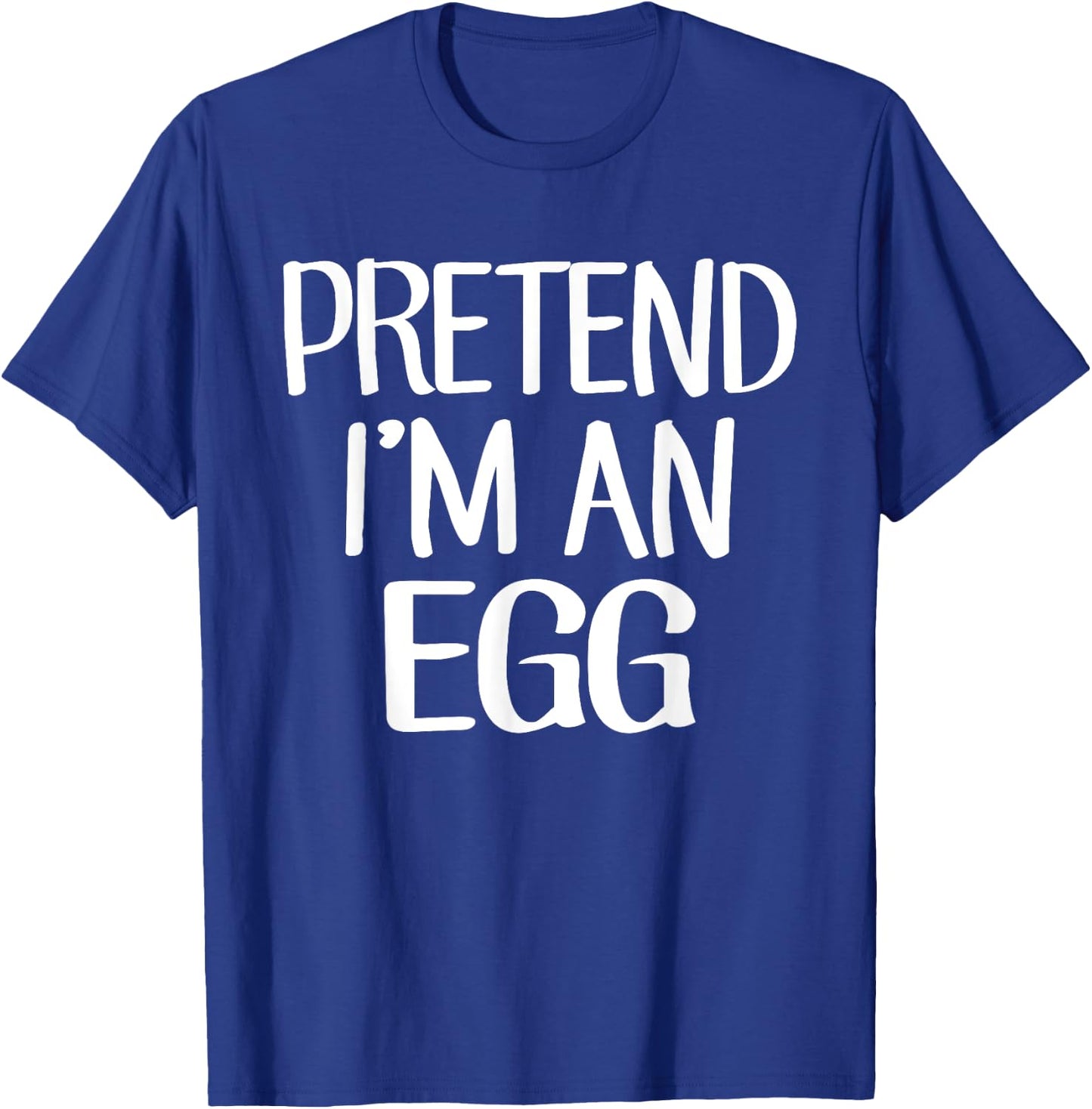 Pretend I'm An Egg Costume Family Lazy Easy Halloween T-Shirt - T-Shirt | Royal