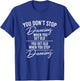 You Don't Stop Dancing When You Get Old - Cute Dancer Teache T-Shirt - T-Shirt | Royal