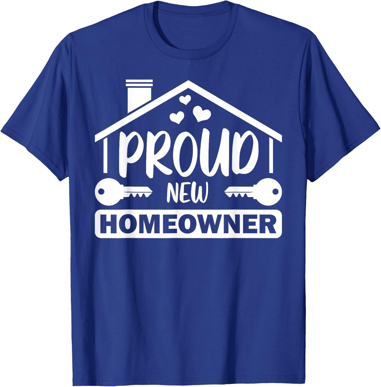 Funny New Homeowner Art Men Women Housewarming Buyers Owners T-Shirt - T-Shirt | Royal